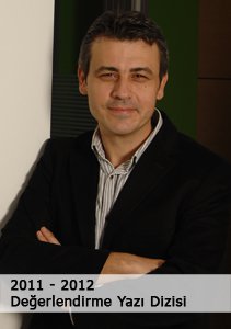 2011 - 2012 Değerlendirme Yazı Dizisi - Ersan Özer