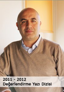2011 – 2012 Değerlendirme Yazı Dizisi – Erdem Yurdanur