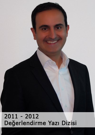 2011 – 2012 Değerlendirme Yazı Dizisi – Burak Ertaş