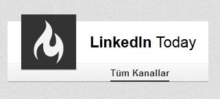 Linkedin Today gündemi özel kanallar altında toplanacak