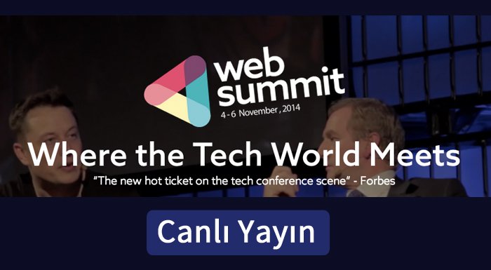 Web Summit 2014 başlıyor [Canlı Yayın]