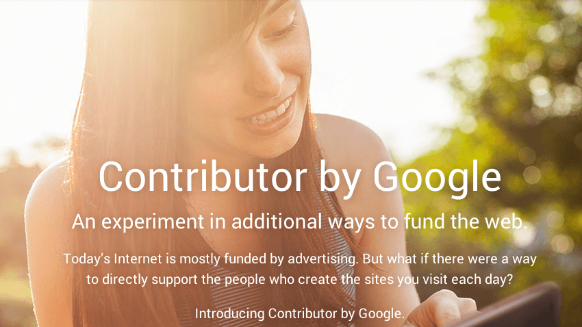 Google'dan internette reklamsız gelir yaratmak için yeni bir deneme: Contributor