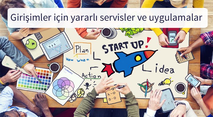 Girişimler için yararlı servis ve uygulamalar