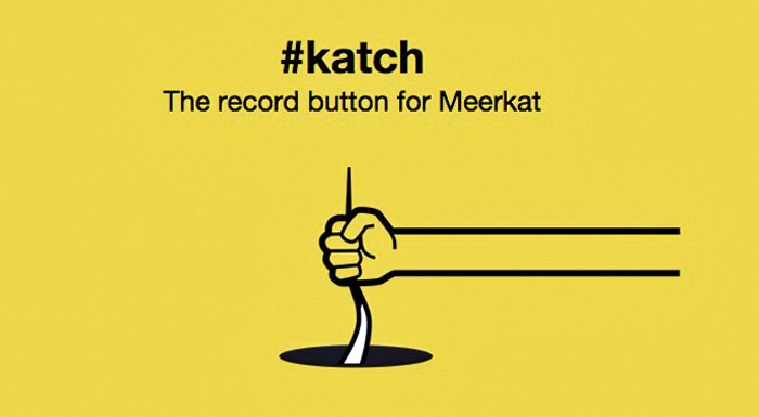 #Katch, Meerkat yayınlarınızı tek hashtag'le otomatikman YouTube'a aktarıyor