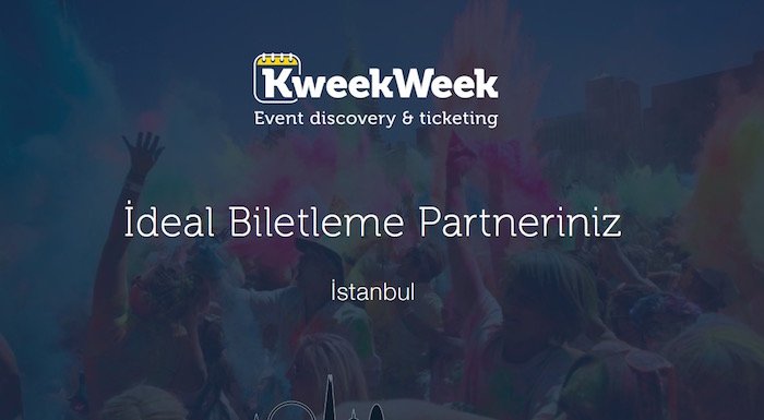 Türkiye'ye açılan KweekWeek aradığınız etkinlik ve biletleme uygulaması olabilir