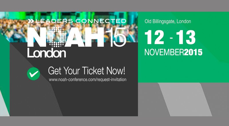 NOAH London 2015, teknoloji liderlerini 12-13 Kasım'da bir araya getirecek [Özel indirim kodu]