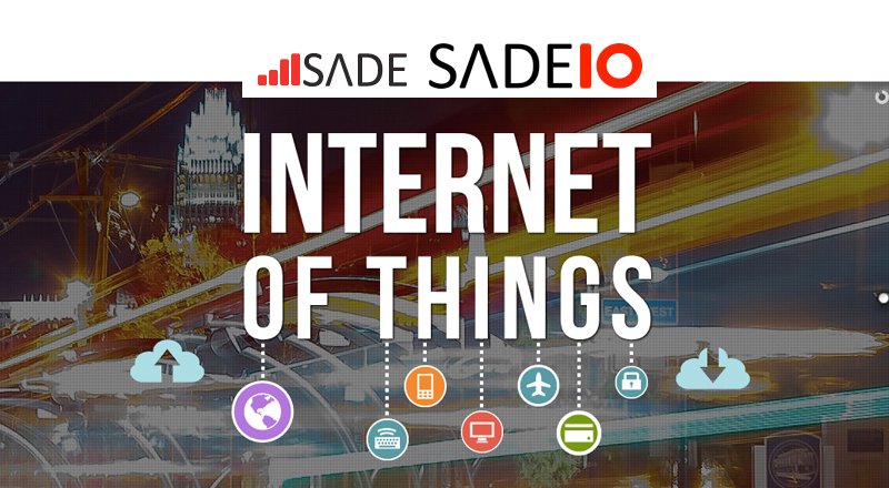 Sade Grup, gelişmiş IoT platformu SADE.IO ile dünyayı takip ediyor