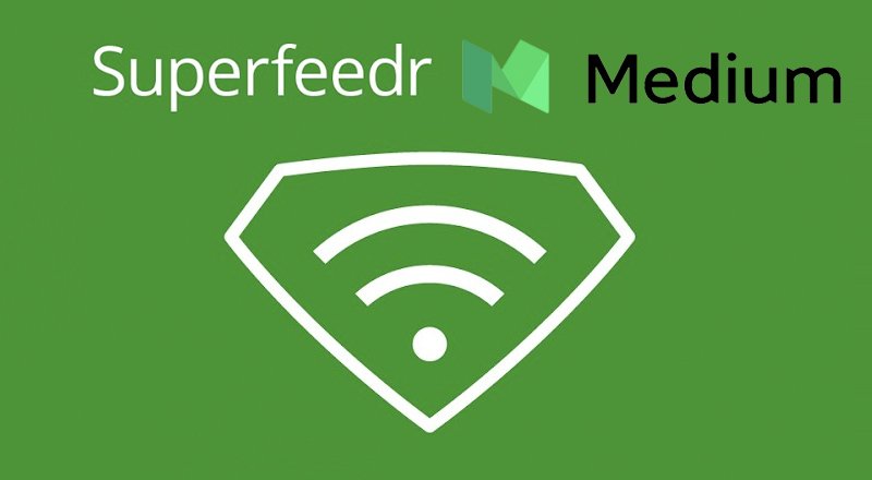 Medium, daha güçlü içerik beslemesi için Superfeedr'ı satın aldı