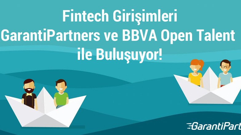 GarantiPartners – BBVA Open Talent Girişimciler Buluşması programı belli oldu