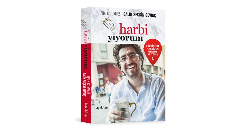 Harbi Yiyorum: Nerede ne yenirin cevabı blogdan kitaba dönüştü
