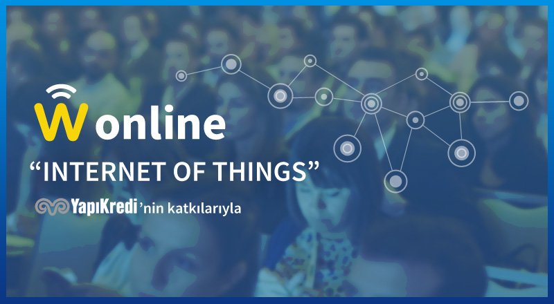 Webrazzi Online: IoT konferansımızın programı [27 Eylül Salı, saat 10:00]