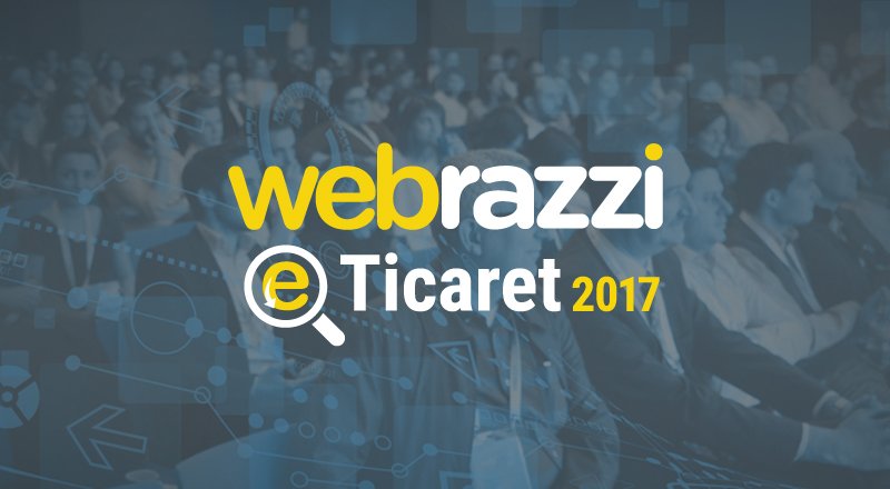 Webrazzi E-Ticaret 2017 konferansımızın yeni konuşmacıları ve programı belli oldu!