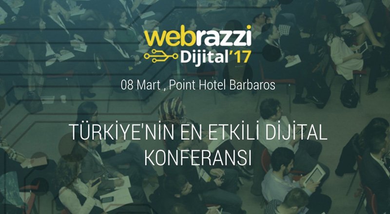 Webrazzi Dijital 2017 konferansımızın ilk konuşmacıları belli oldu