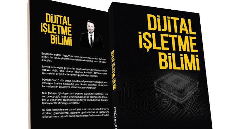 Özgür Bayraktar, yeni kitabında dijital işletme yönetiminin püf noktalarını anlatıyor
