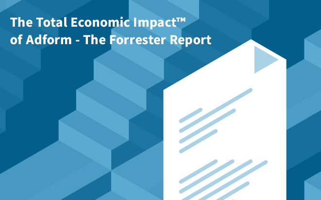 Reklam teknoloji şirketleri ile çalışmanın avantajları: Adform'un Forrester raporu