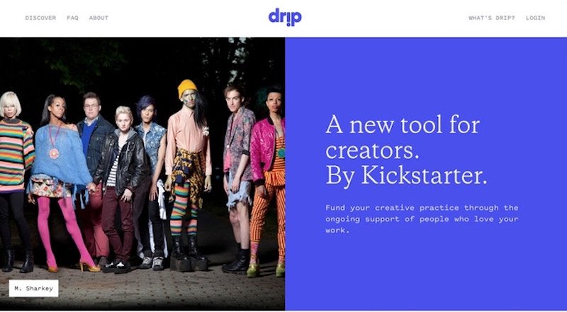 Kickstarter'dan yaratıcılara yönelik platform: Drip