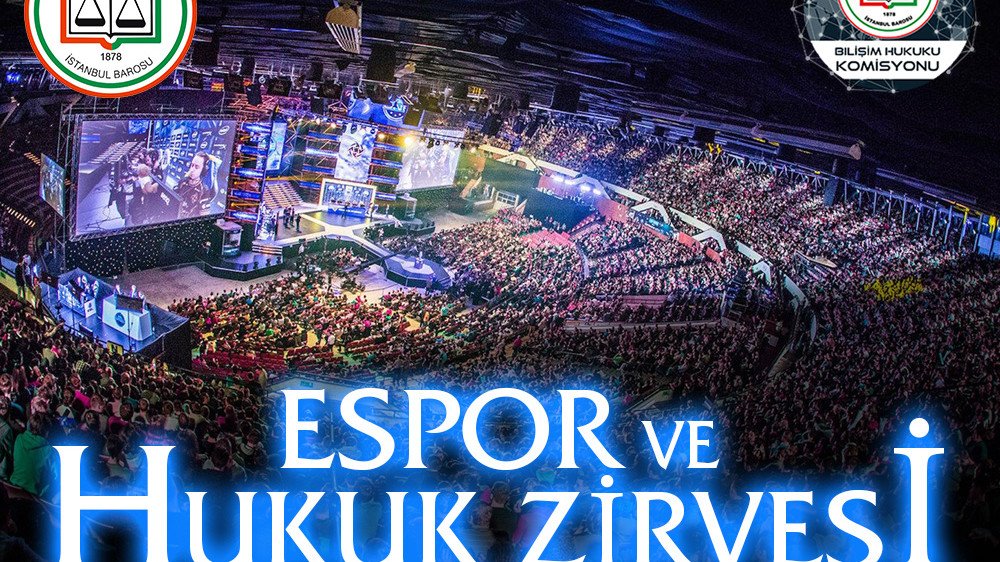 Espor ve Hukuk Zirvesi 1 Mart Cuma günü yapılacak