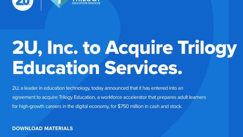 Online üniversite lisans sağlayıcısı 2U, Trilogy'i 750 milyon dolara satın aldı