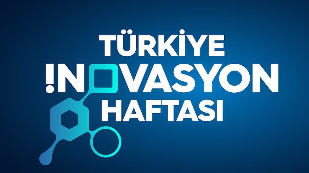 TÜRKİYE İNOVASYON HAFTASI 3-4 Mayıs’ta gerçekleşecek