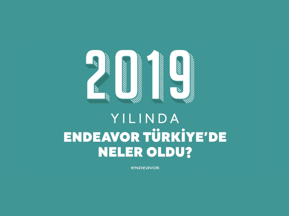 2019'da Endeavor Türkiye'de Neler Oldu?