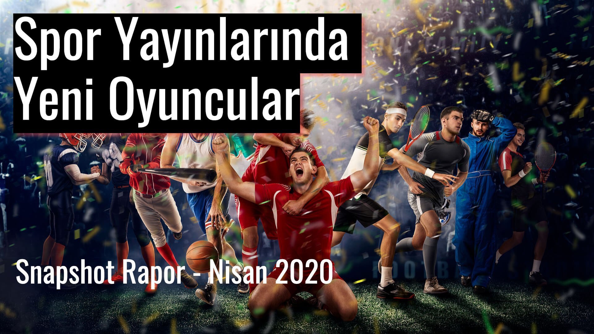 spor-yayinlarinda-yeni-oyuncular-rapor-600