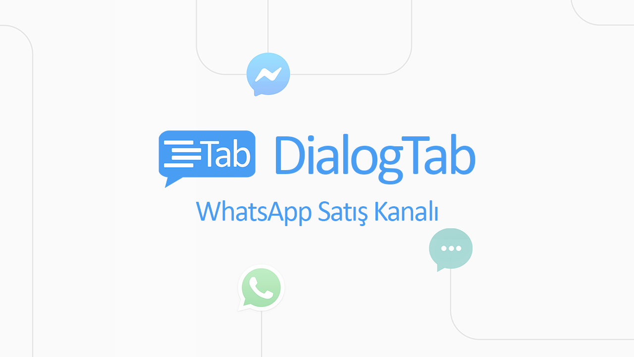 WhatsApp üzerinden satış yapmanızı sağlayan platform: DialogTab