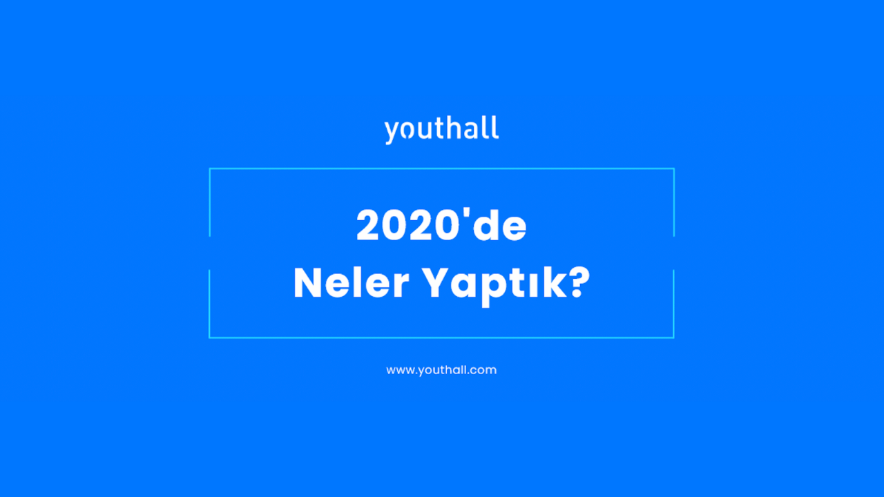 Dijital insan kaynakları çözümlerine odaklanan Youthall, 2020 yılına dair verilerini paylaştı
