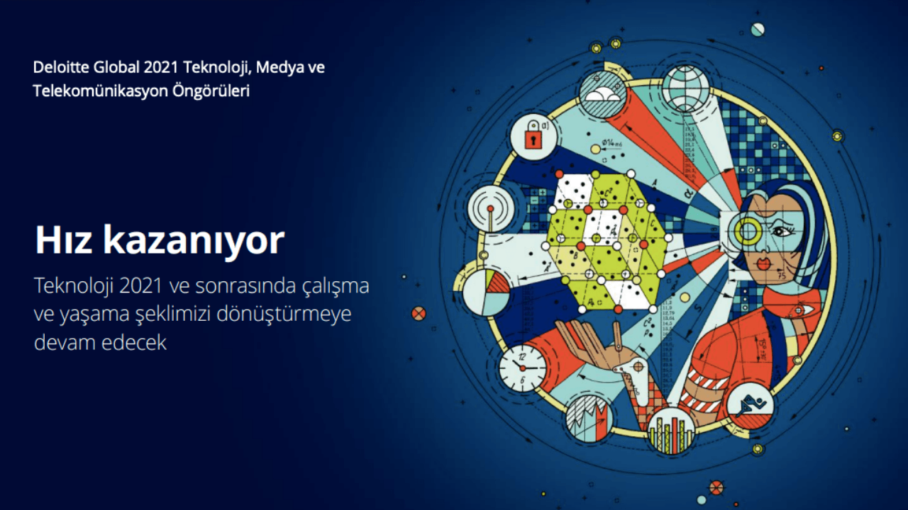Deloitte'un Teknoloji, Medya ve Telekomünikasyon Öngörüleri Raporu'nda öne çıkanlar