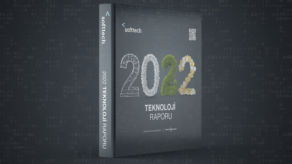 10 grafik ile Softtech “2022 Teknoloji Raporu”nda öne çıkanlar