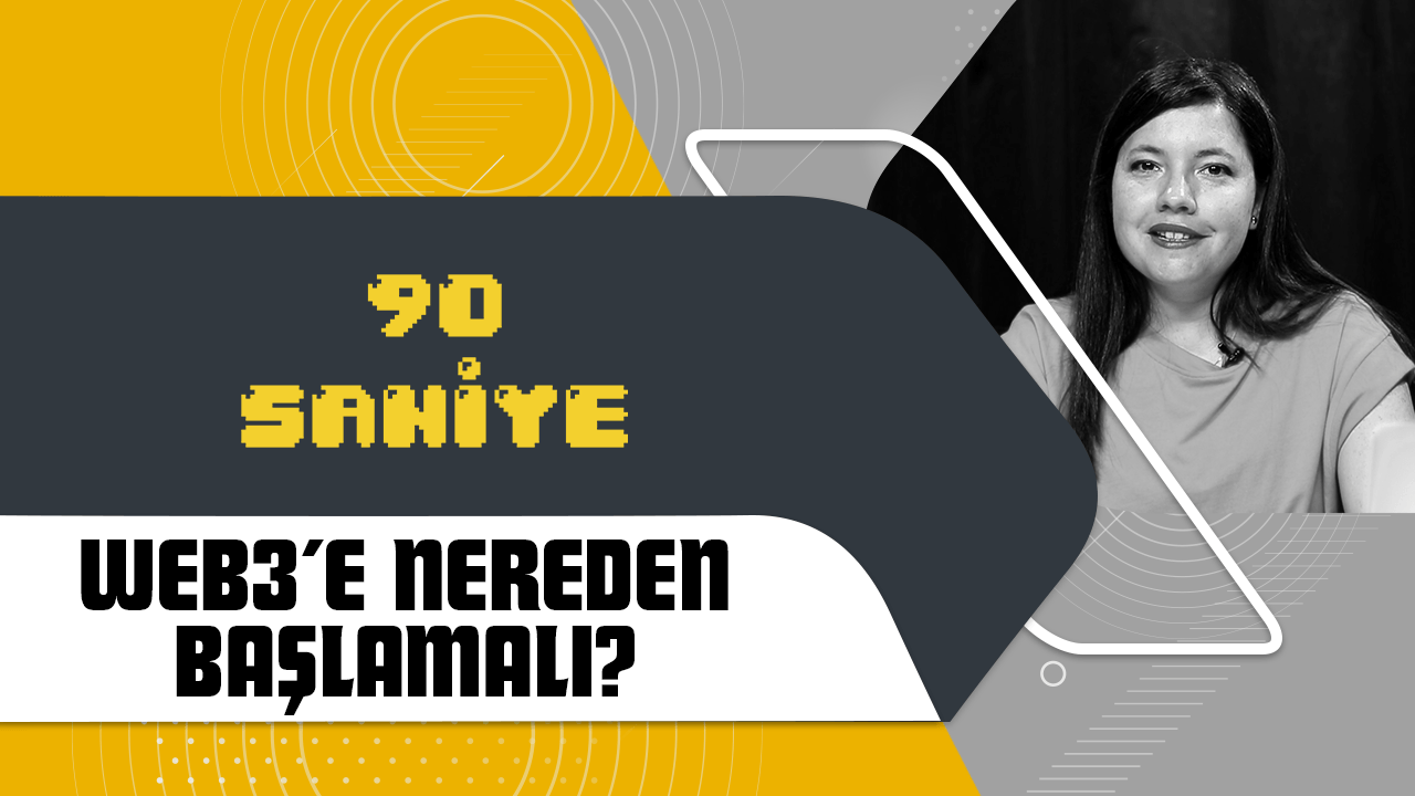 90 Saniye'de anlatıyoruz: Web3'e nereden başlamalı?