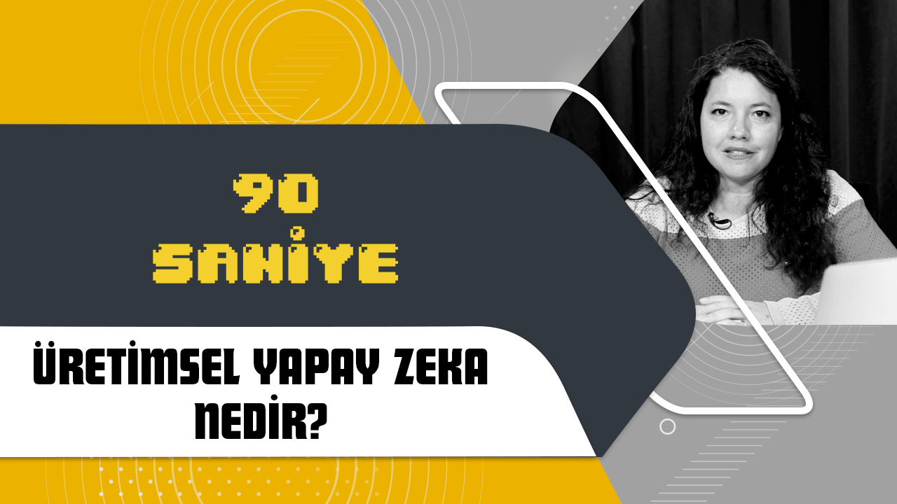 90 Saniye'de anlatıyoruz: Üretimsel yapay zeka nedir?