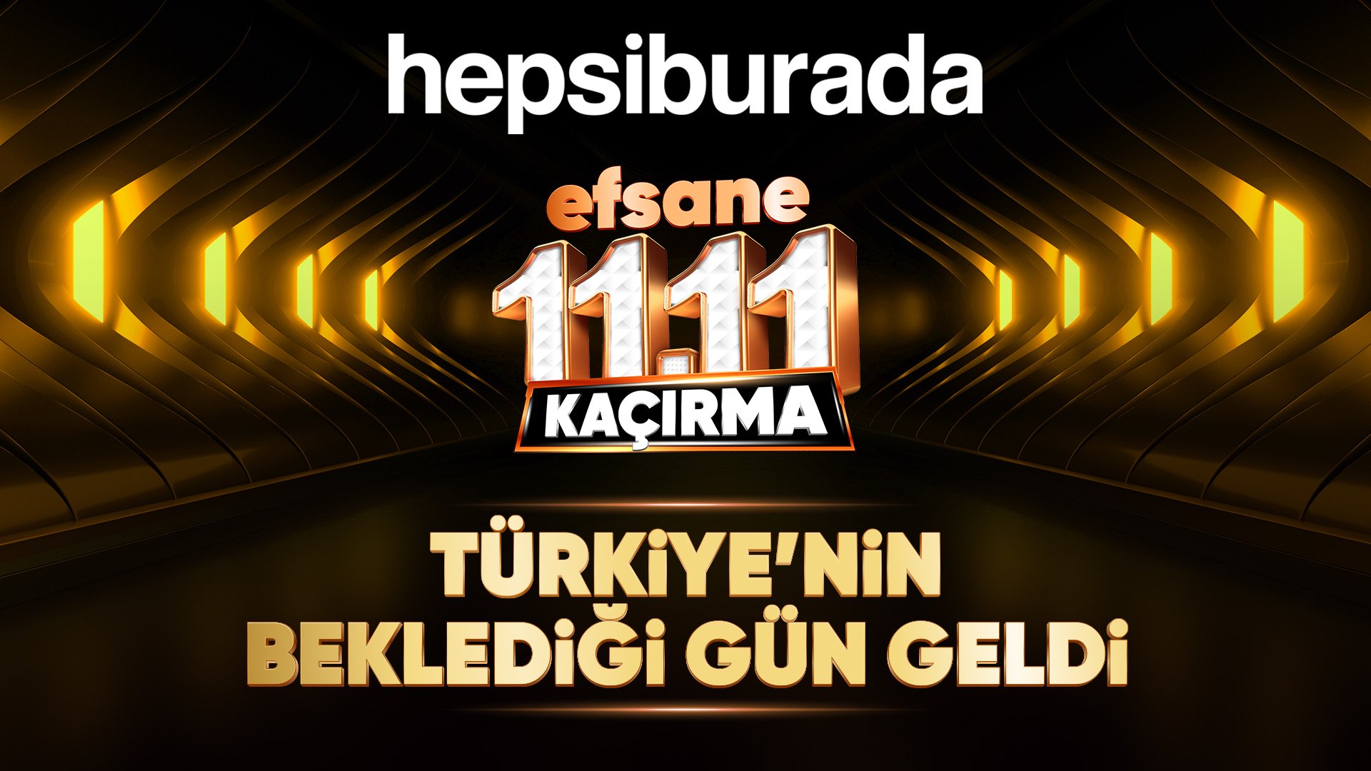 Tüm Türkiye’nin beklediği Hepsiburada’nın Efsane 11.11 indirimleri başladı