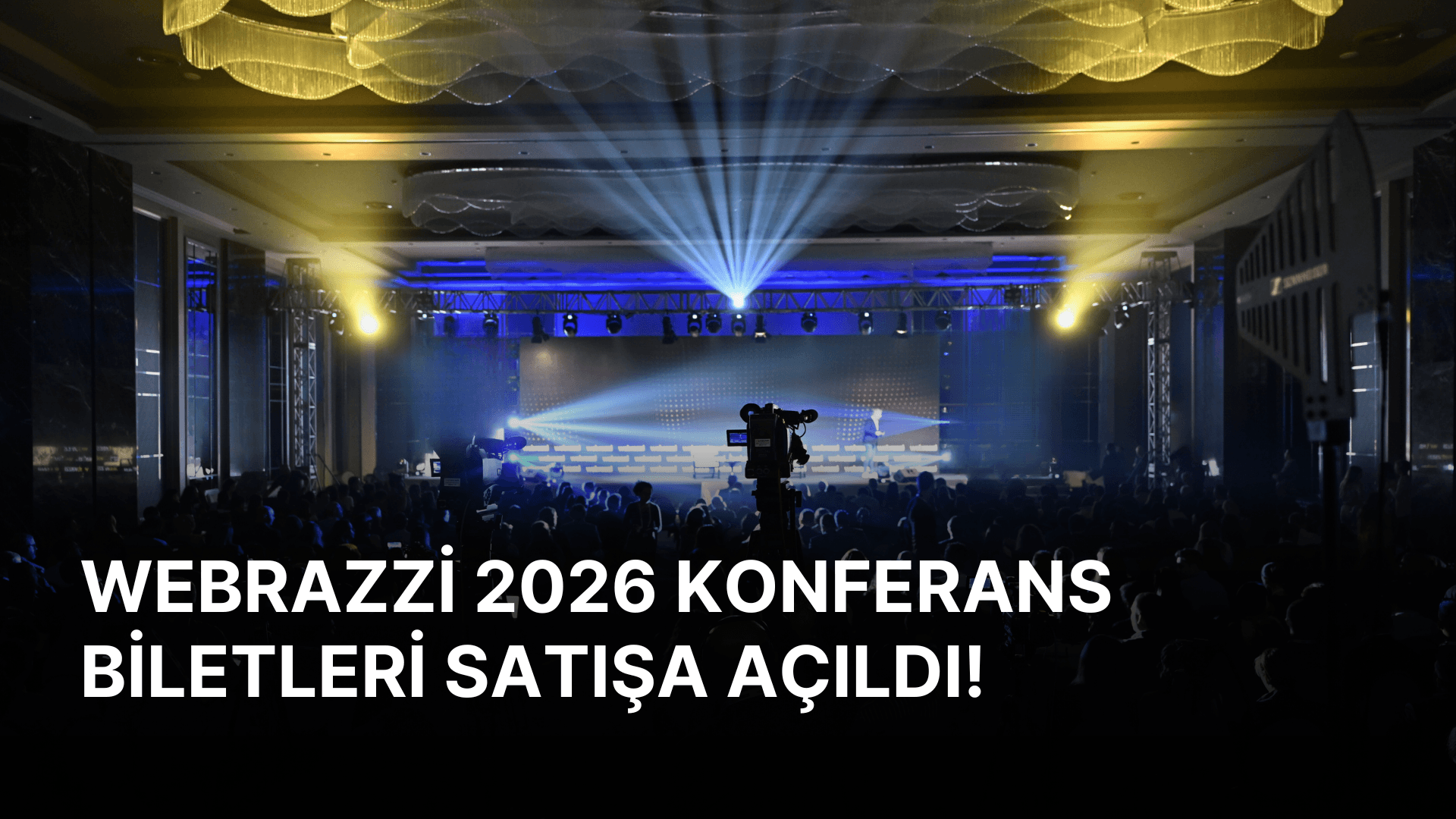 Webrazzi'nin 2026 konferanslarının biletleri satışa açıldı!