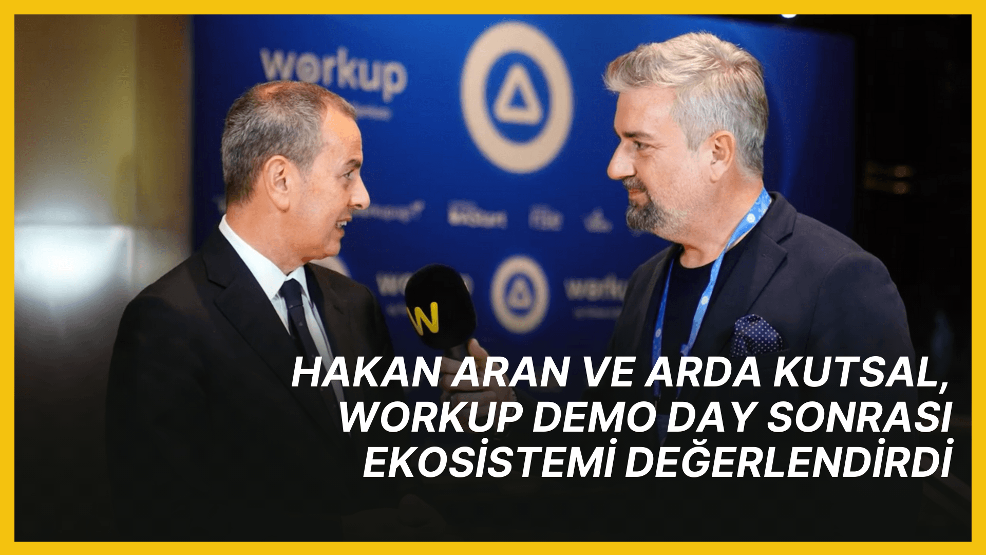 Hakan Aran ve Arda Kutsal, Workup Demo Day sonrası ekosistemin öne çıkan başlıklarını konuştu