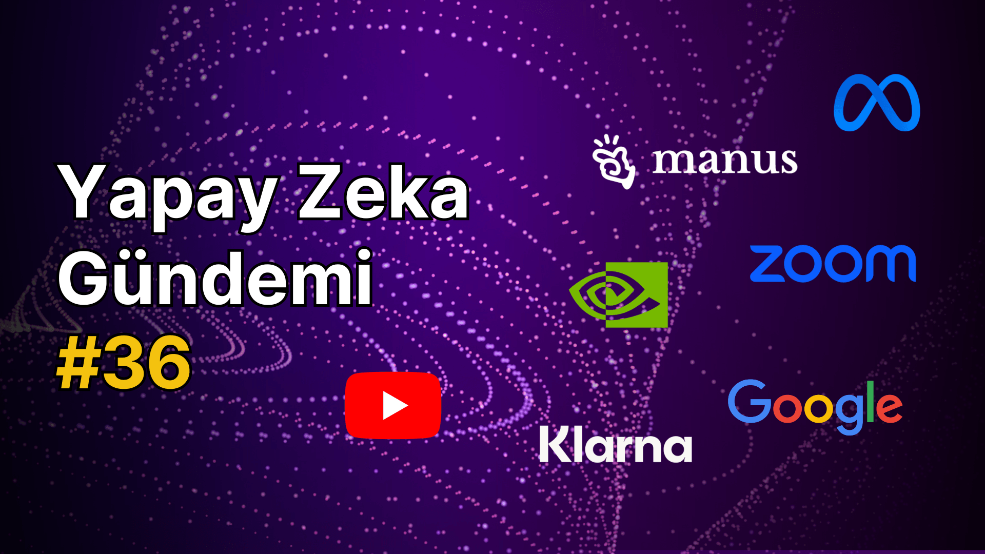 Yapay Zeka Gündemi #36