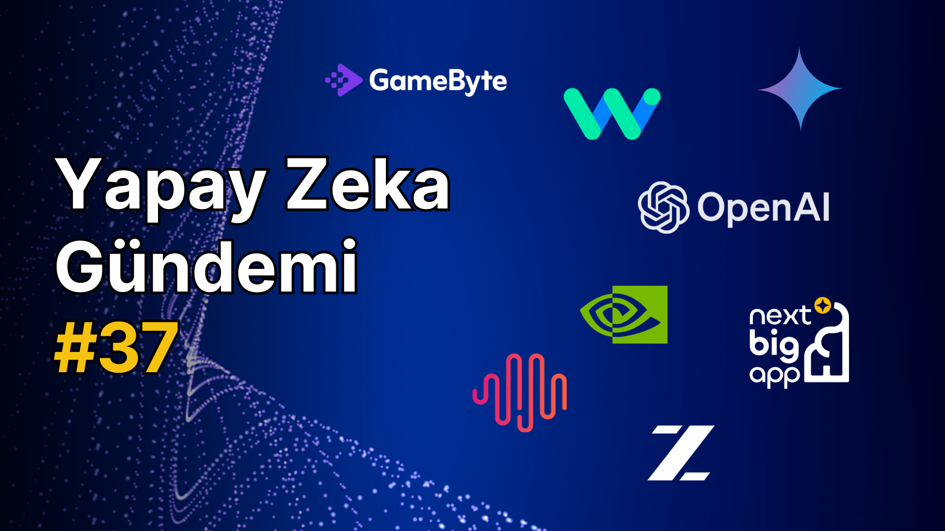 Yapay Zeka Gündemi #37