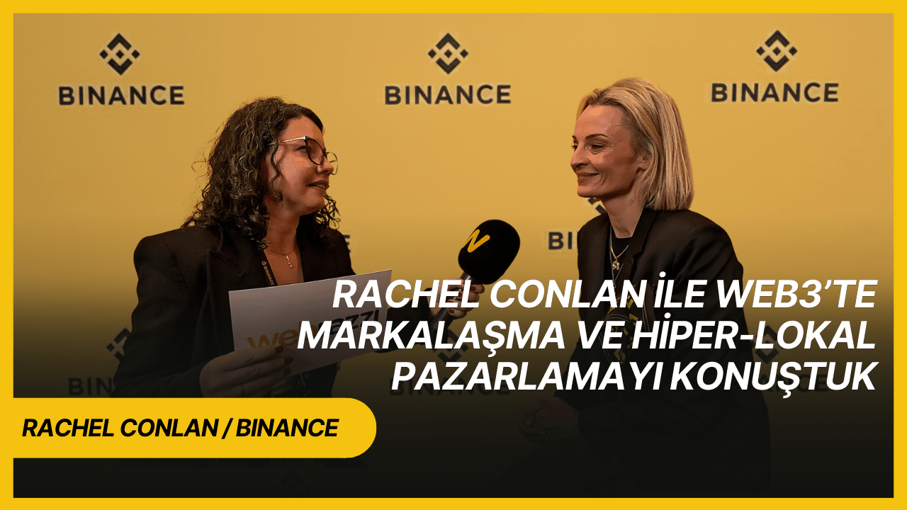 Binance Global CMO'su Rachel Conlan ile Web3'te markalaşma ve hiper-lokal pazarlamayı konuştuk