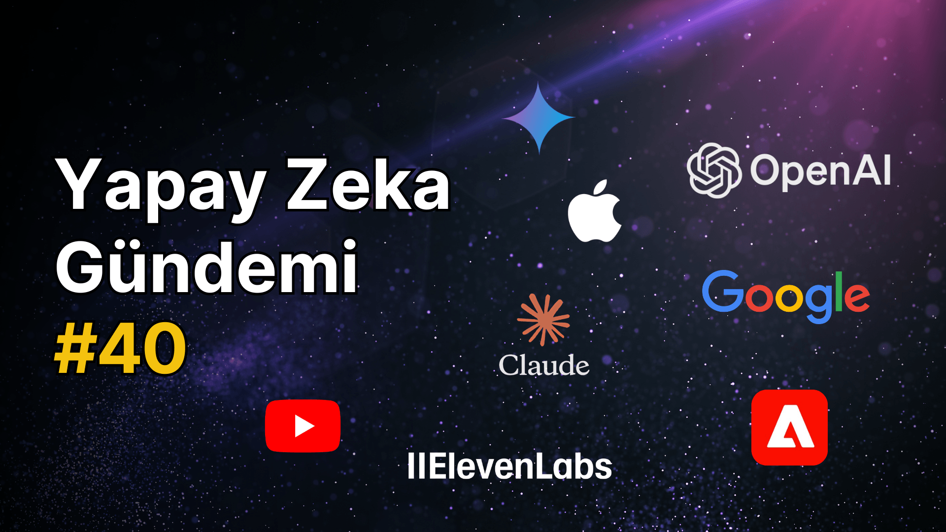 Yapay Zeka Gündemi #40
