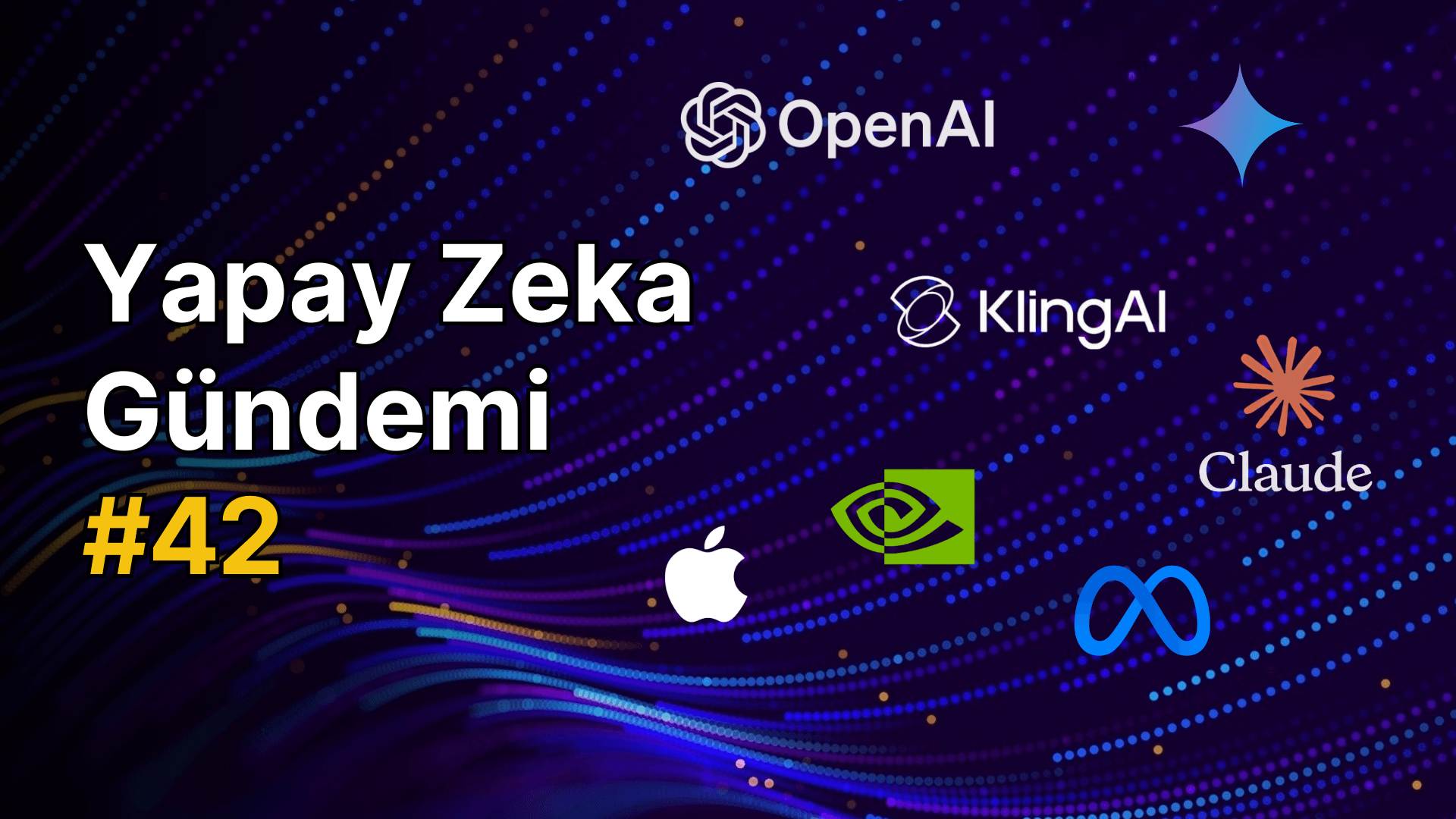 Yapay Zeka Gündemi #42