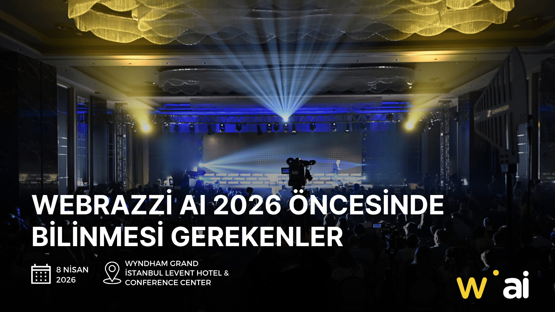 Webrazzi AI 2026 öncesinde bilinmesi gerekenler