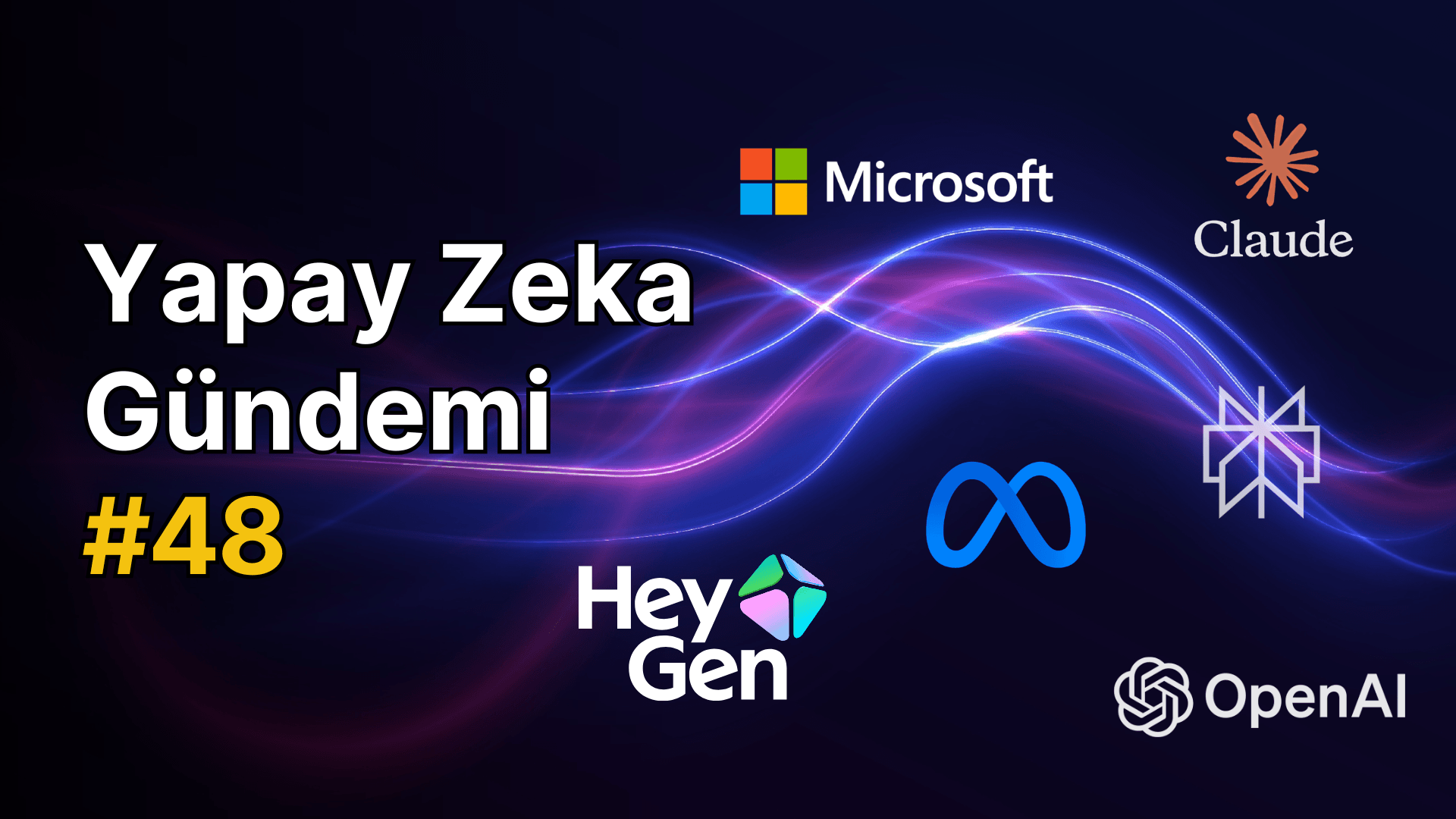 Yapay Zeka Gündemi #48