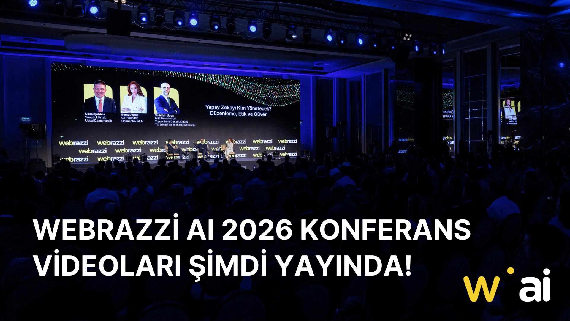 Webrazzi AI 2026 oturum videoları YouTube'da yayında!