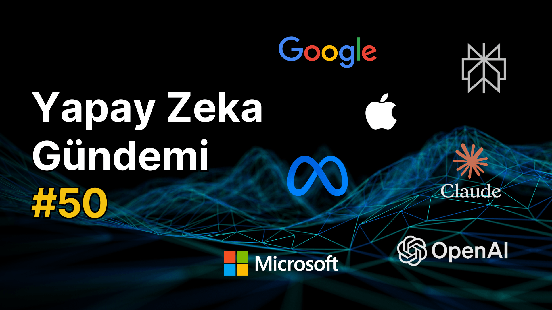 Yapay Zeka Gündemi #50
