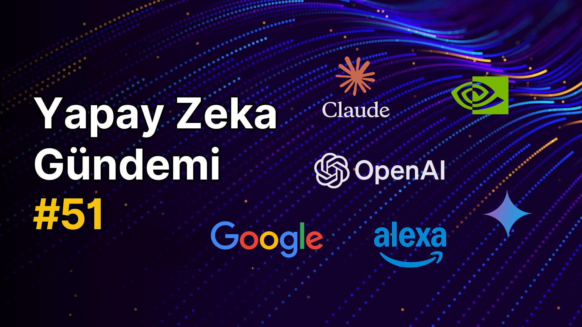 Yapay Zeka Gündemi #51