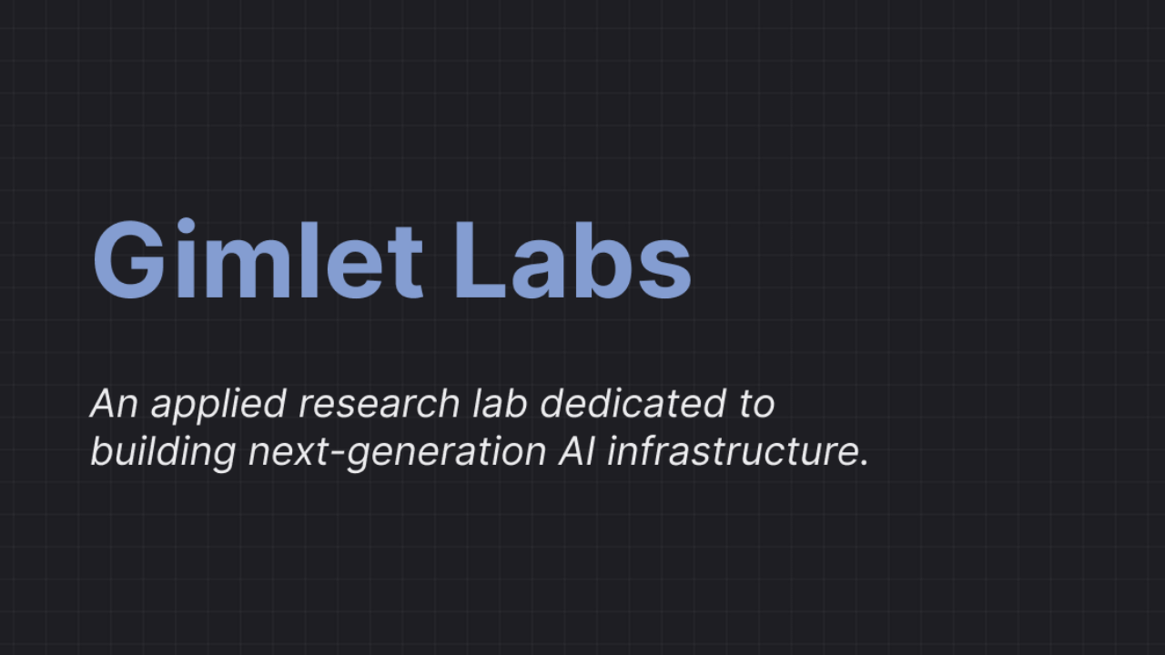Gimlet Labs, 3 milyar dolar değerleme üzerinden 300 milyon dolar yatırım aldı