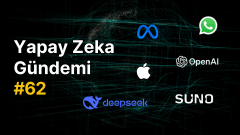Yapay Zeka Gündemi #62